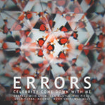 ERRORS - CELEBRITY COME DOWN WITH ME (Vinyl LP)
