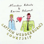 ROBERTS,ALASDAIR / POLWART,KARINE - CAPTAIN WEDDERBURN'S COURTSHIP (Vinyl LP)