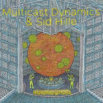 MULTICAST DYNAMICS & SID HILLE - METAMORPHOSIS (Vinyl LP)