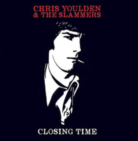 YOULDEN,CHRIS & THE SLAMMERS - CLOSING TIME (Vinyl LP)