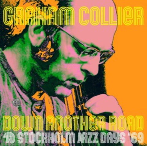 COLLIER,GRAHAM - DOWN ANOTHER ROAD @ STOCKHOLM JAZZ DAYS '69 (2LP) (Vinyl LP)