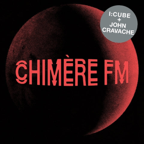 I:CUBE & JOHN CRAVACHE - CHIMERE FM (Vinyl LP)