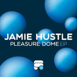 JAMIE HUSTLE - PLEASURE DOME EP (Vinyl)