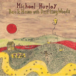 HURLEY,MICHAEL - BACK HOME WITH DRIFTIN WOOD(Vinyl LP)