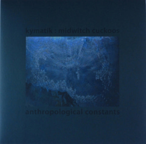 KYMATIK : MIDWITCH CUCKOOS - ANTHROPOLOGICAL CONSTANTS (LIMITED/NUMBERED/DL CARD) (Vinyl LP)