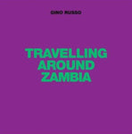 RUSSO,GINNO - TRAVELLING AROUND ZAMBIA (Vinyl LP)