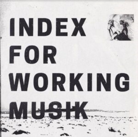 INDEX FOR WORKING MUSIK - DRAGGING THE NEEDLEWORK FOR THE KIDS AT UPHOLE (Vinyl LP)