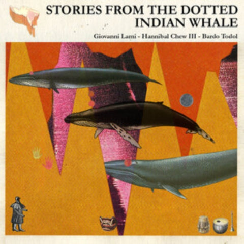 LAMI,GIOVANNI; HANNIBAL CHEW III; BARDO TODOL - STORIES OF THE DOTTED INDIAN WHALE (3-CASSETTE)