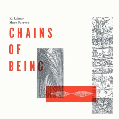 LEIMER,K; MARC BARRECA - CHAINS OF BEING (Vinyl LP)