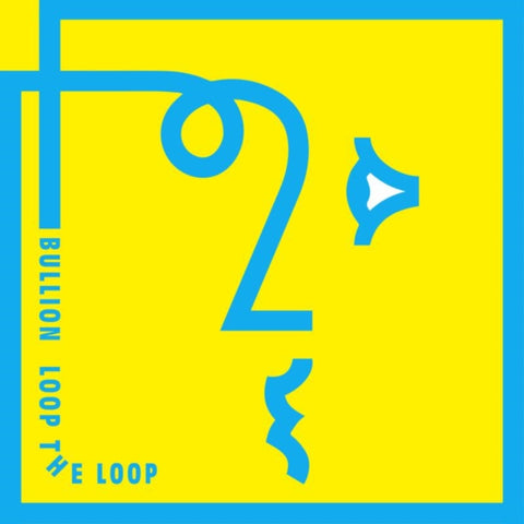 BULLION - LOOP THE LOOP (Vinyl LP)