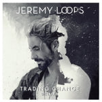 LOOPS,JEREMY - TRADING CHANGE (Vinyl LP)