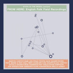 VARIOUS ARTISTS - FROM HERE: ENGLISH FOLK FIELD RECORDINGS (Vinyl LP)
