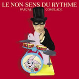 COMELADE,PASCAL - LE NON-SENS DU RYTHME (Vinyl LP)