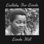 HILL,LINDA - LULLABY FOR LINDA (Vinyl LP)