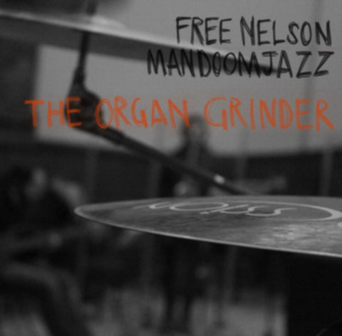 FREE NELSON MANDOOMJAZZ - ORGAN GRINDER (2LP) (Vinyl LP)