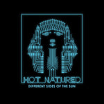 HOT NATURED - DIFFERENT SIDES OF THE SUN (Vinyl LP)