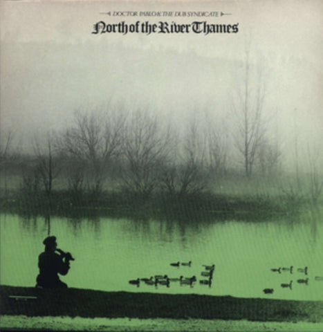 DOCTOR PABLO & DUB SYNDICATE - NORTH OF THE RIVER THAMES (Vinyl LP)