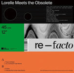 LORELLE MEETS THE OBSOLETE - RE-FACTO (Vinyl LP)