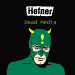HEFNER - DEAD MEDIA (Vinyl LP)