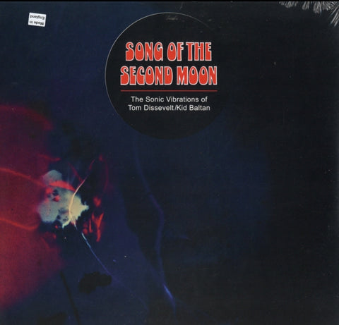 DISSEVELT,TOM / KID BALTAN - SONG OF THE SECOND MOON: SONIC VIBRATIONS OF TOM DISSEVELT/KID BA (Vinyl LP)