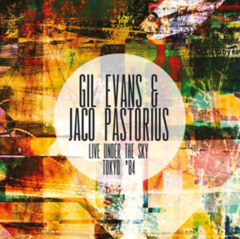 EVANS & JACO PASTORIUS,GIL - LIVE UNDER THE SKY TOKYO 84 (2CD)