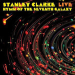CLARKE,STANLEY - LIVE... HYMN OF THE SEVENTH GALAXY (Vinyl LP)