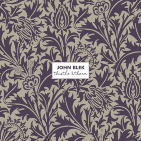BLEK,JOHN - THISTLE & THORN (IMPORT)(Vinyl LP)