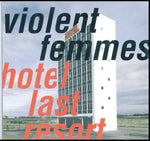 VIOLENT FEMMES - HOTEL LAST RESORT (Vinyl LP)