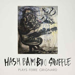 HASH BAMBOO SHUFFLE - PLAYS FERRE GRIGNARD (180G/DL CARD) (Vinyl LP)