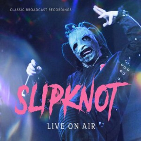 SLIPKNOT - LIVE ON AIR (2CD)