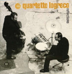 QUARTETTO,LOGRECO - REFLECTIONS (Vinyl LP)