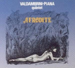 VALDAMBRINI,PIANA QUINTET - AFRODITE (Vinyl LP)