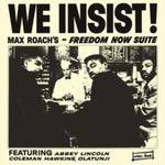 ROACH,MAX - WE INSIST! MAX ROACH'S FREEDOM NOW SUITE (Vinyl LP)