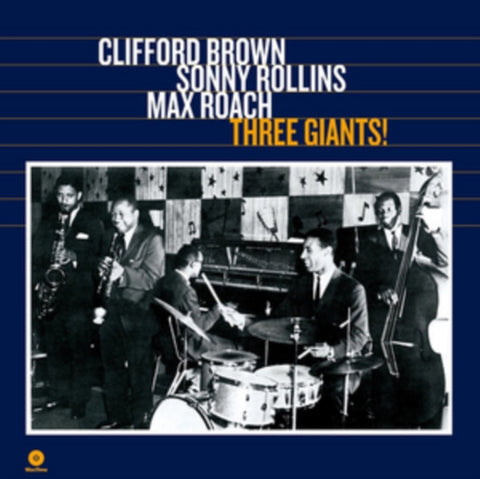 BROWN,CLIFFORD / ROLLINS,SONNY ROLLINS /ROACH,MAX - THREE GIANTS (180G) (Vinyl LP)