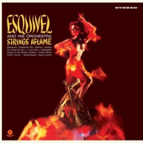 ESQUIVEL & HIS ORCHESTRA - STRINGS AFLAME (1 BONUS TRACK/180G DMM REMASTER) (Vinyl LP)