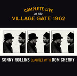 ROLLINS,SONNY QUARTET & DON CHERRY - COMPLETE LIVE AT THE VILLAGE GATE 1962 (6CD) (CD Version)