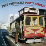 POINDEXTER,PONY - PONY'S EXPRESS (180G PURE VIRGIN VINYL) (Vinyl LP)