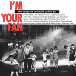 VARIOUS ARTISTS - I'M YOUR FAN: SONGS OF LEONARD COHEN (180G) (Vinyl LP)