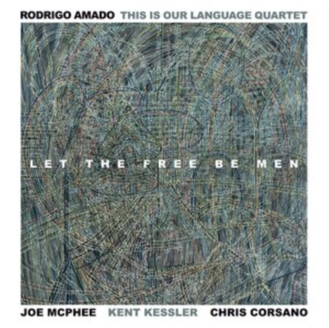 AMADO,RODRIGO THIS IS OUR LANGUAGE QUARTET - LET THE FREE BE MEN (Vinyl LP)